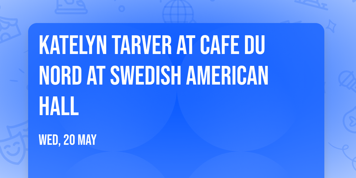 Katelyn Tarver at Cafe Du Nord at Swedish American Hall