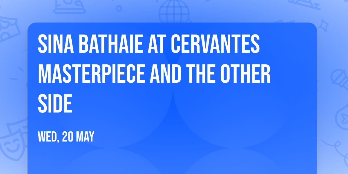 Sina Bathaie at Cervantes Masterpiece and The Other Side