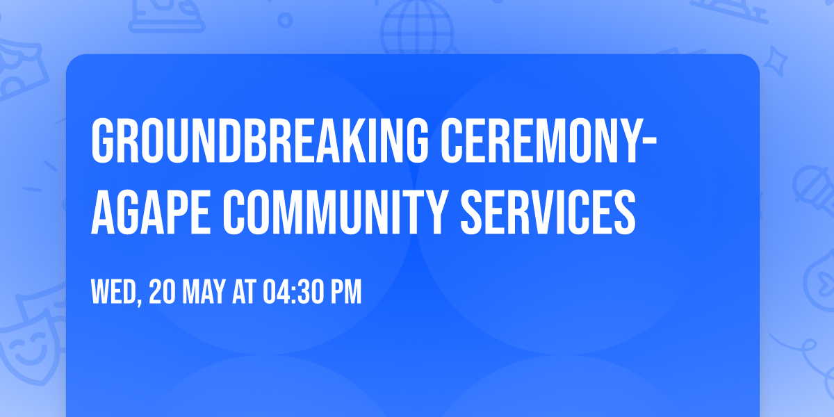 Groundbreaking Ceremony- Agape Community Services 