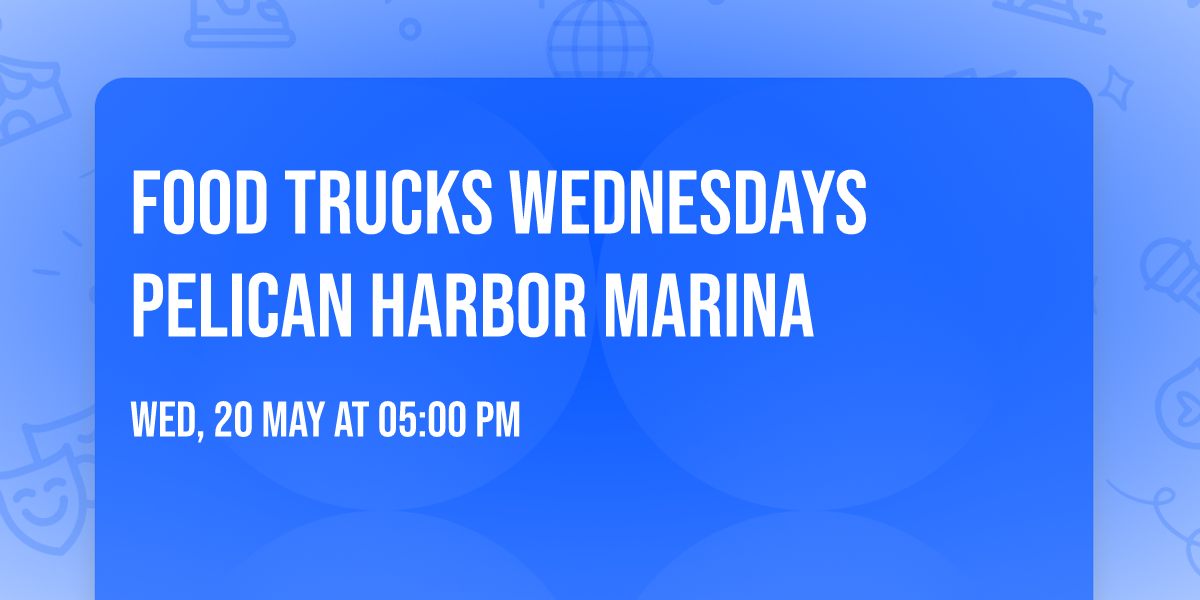 Food Trucks Wednesdays Pelican Harbor Marina
