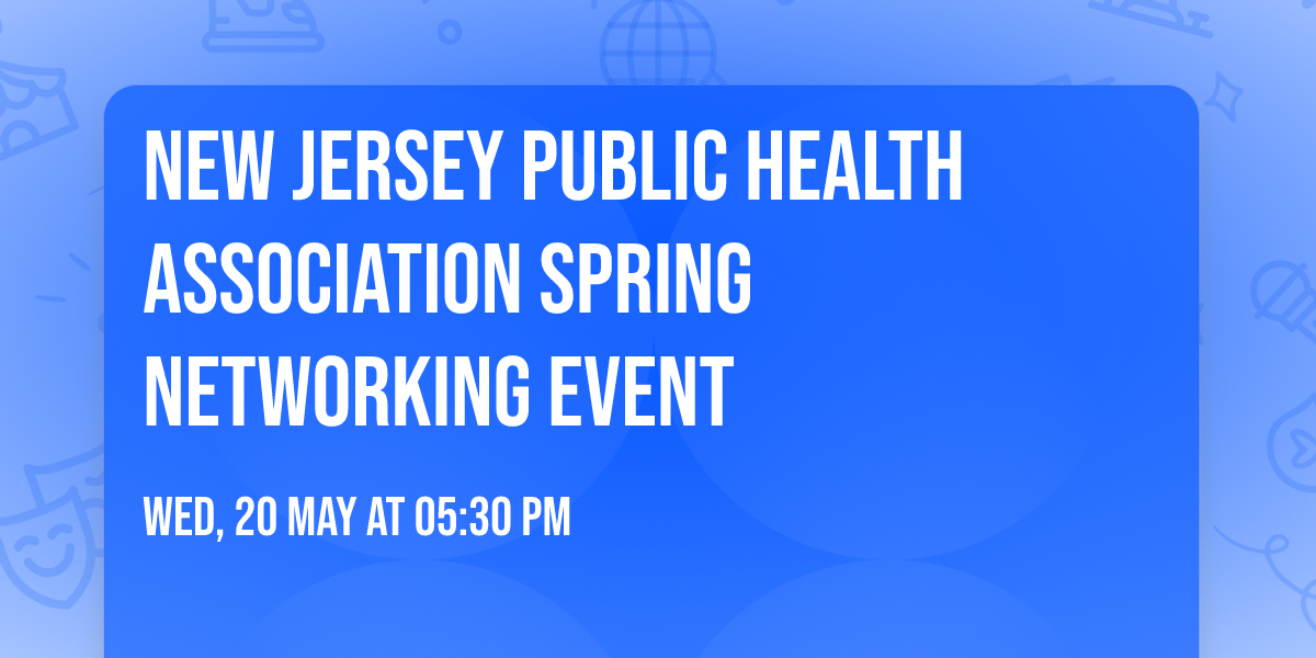 New Jersey Public Health Association Spring Networking Event