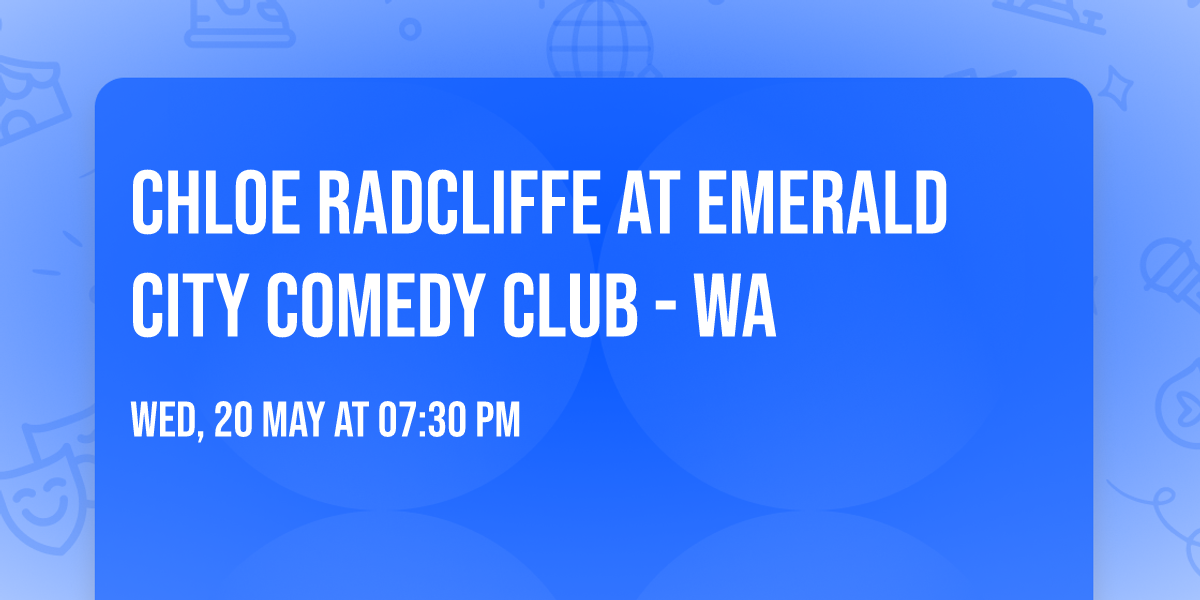 Chloe Radcliffe at Emerald City Comedy Club - WA