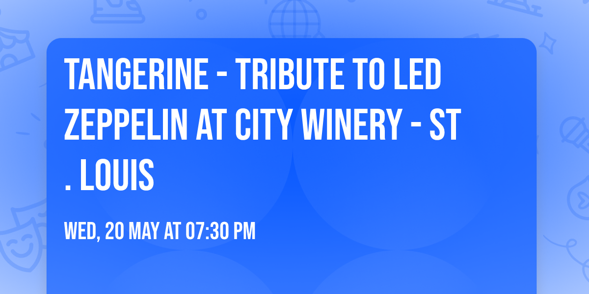 Tangerine - Tribute to Led Zeppelin at City Winery - St. Louis