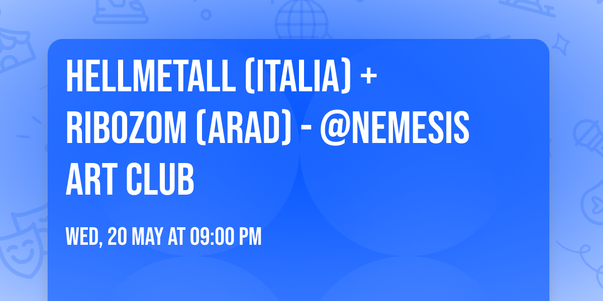 HellMetAll (Italia) + Ribozom (Arad) - @Nemesis Art Club — Nemesis Art Club