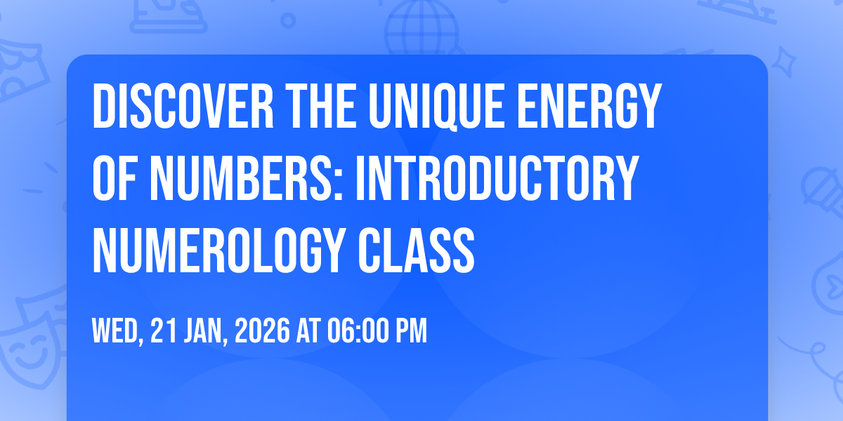 Discover the Unique Energy of Numbers: Introductory Numerology Class