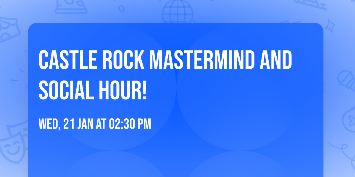 Castle Rock Mastermind and Social Hour!