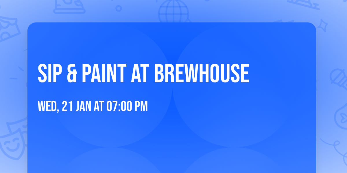 Sip & Paint at Brewhouse
