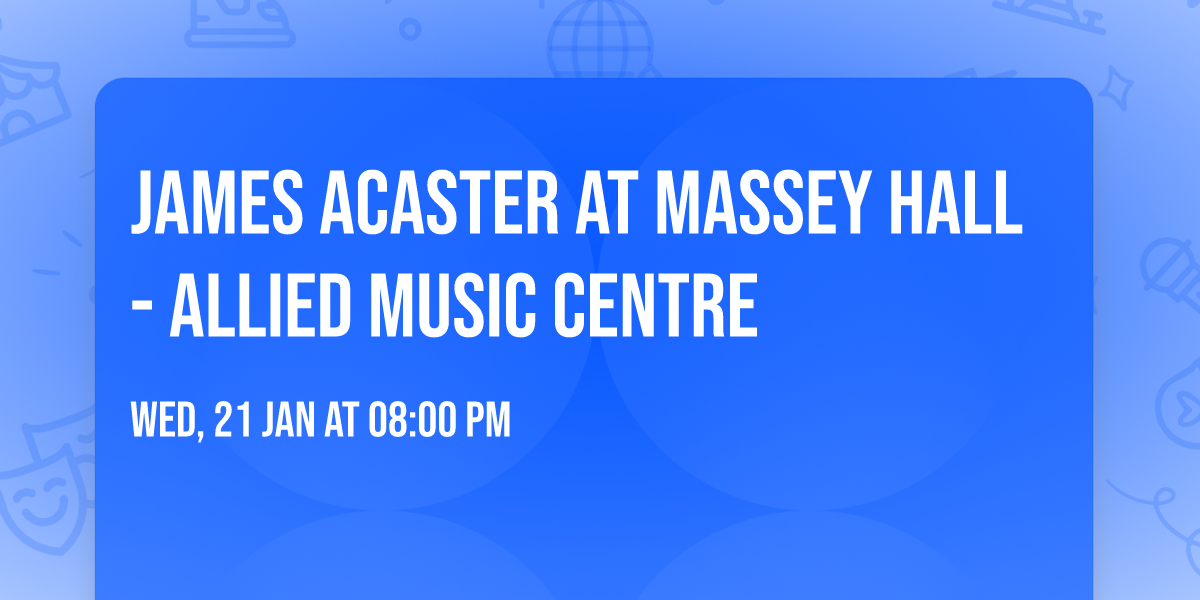 James Acaster at Massey Hall - Allied Music Centre