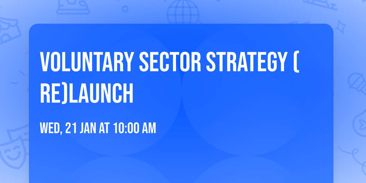 Voluntary Sector Strategy (re)Launch