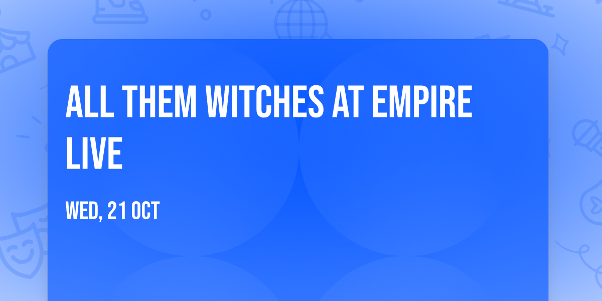 All Them Witches at Empire Live