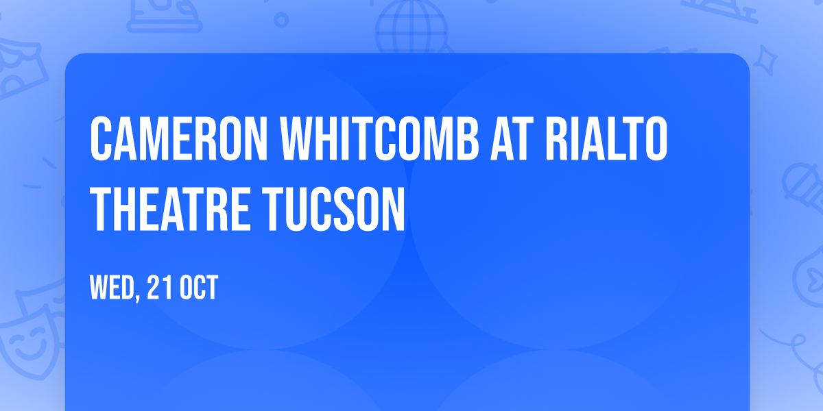 Cameron Whitcomb at Rialto Theatre Tucson