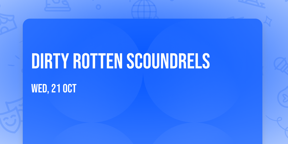 Dirty Rotten Scoundrels