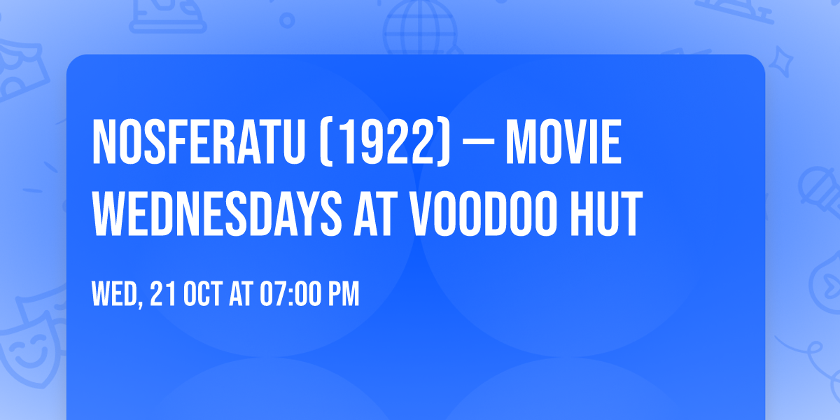 Nosferatu (1922) \u2014 Movie Wednesdays at VooDoo Hut
