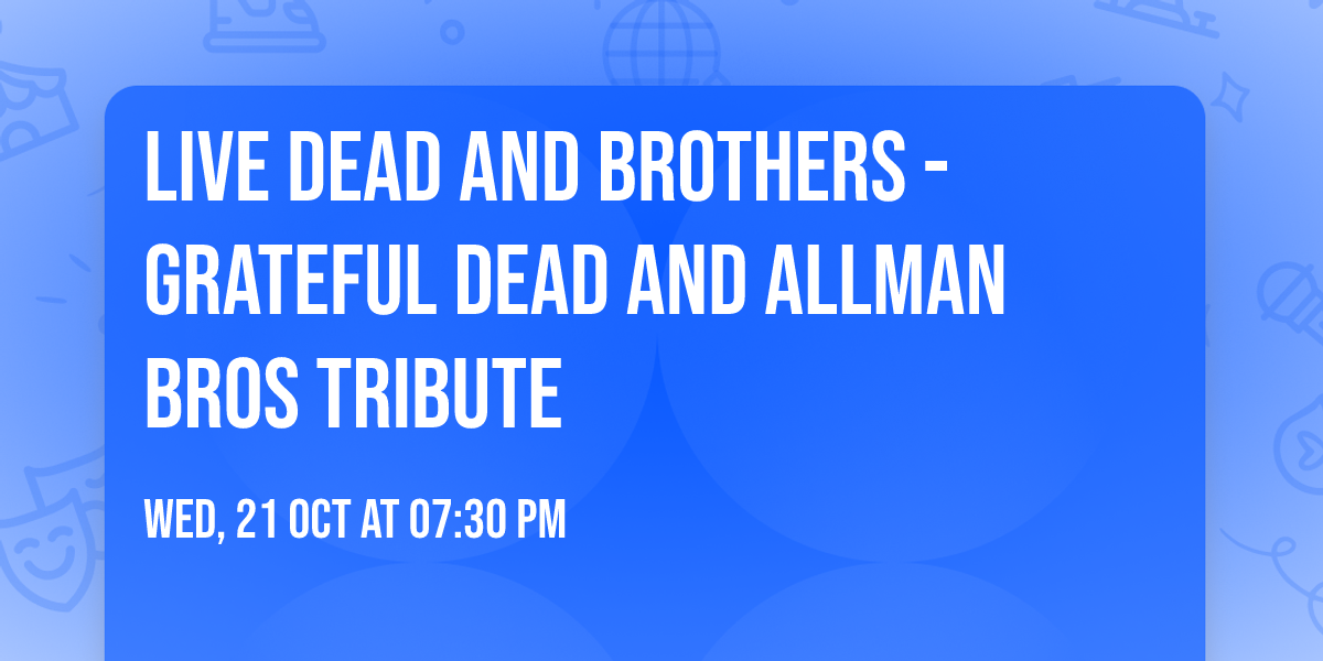 Live Dead and Brothers - Grateful Dead and Allman Bros Tribute