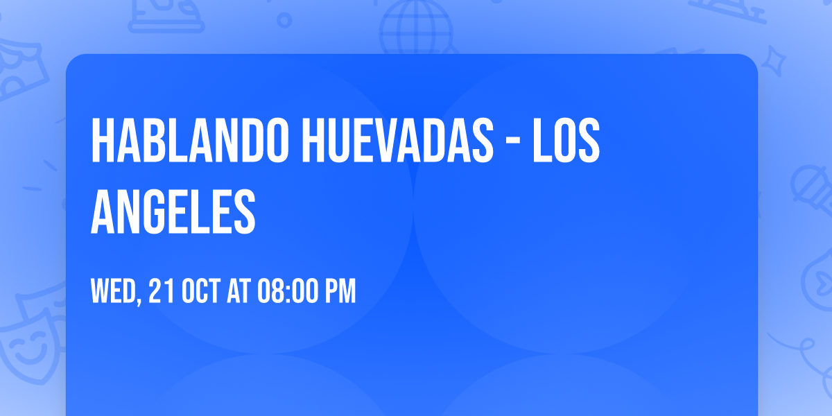 Hablando Huevadas - Los Angeles