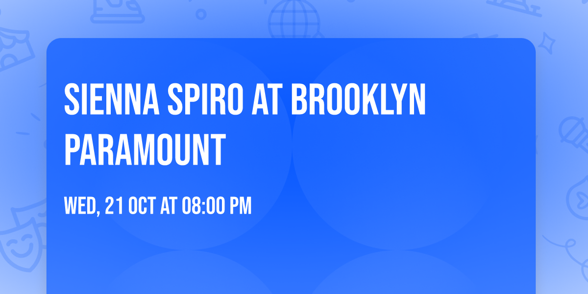Sienna Spiro at Brooklyn Paramount