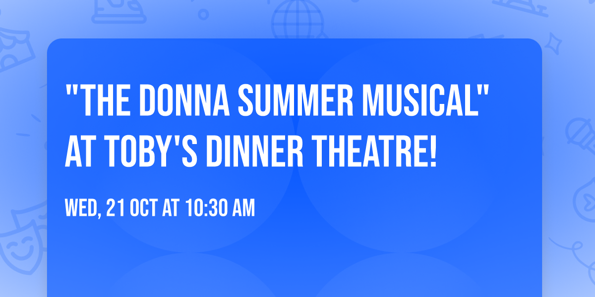  "The Donna Summer Musical" at Toby's Dinner Theatre!