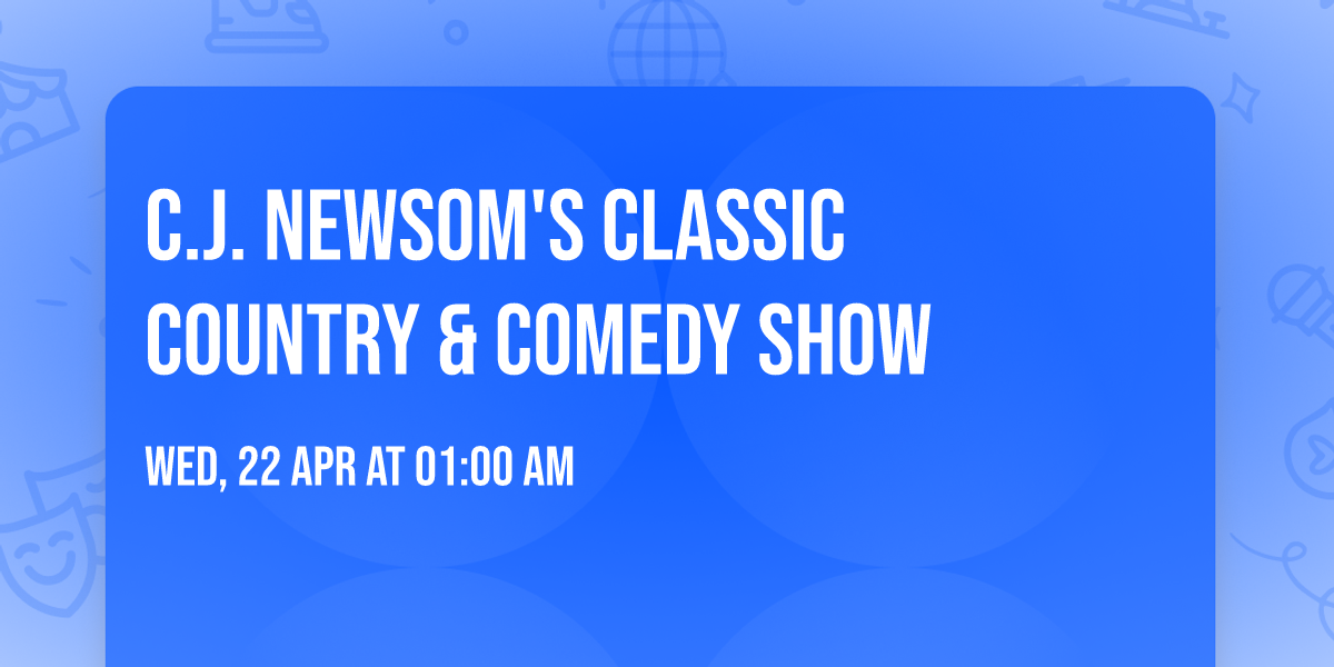 C.J. Newsom's Classic Country & Comedy Show