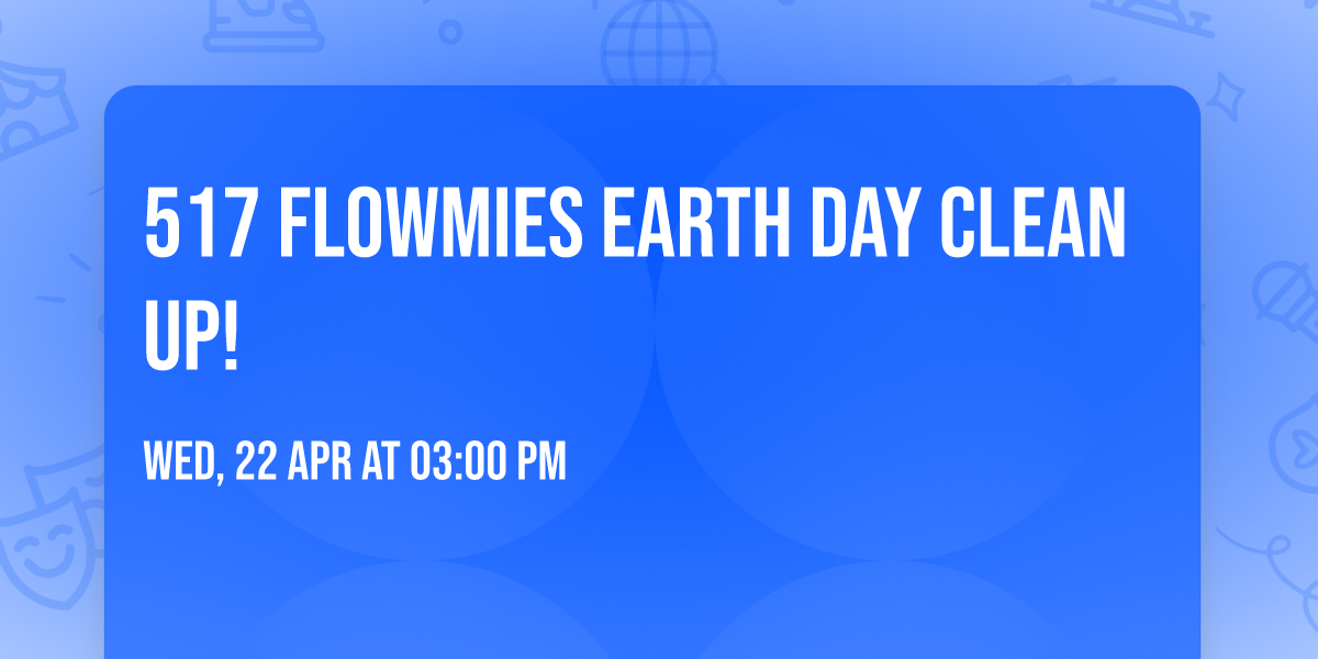 517 Flowmies Earth Day clean up!