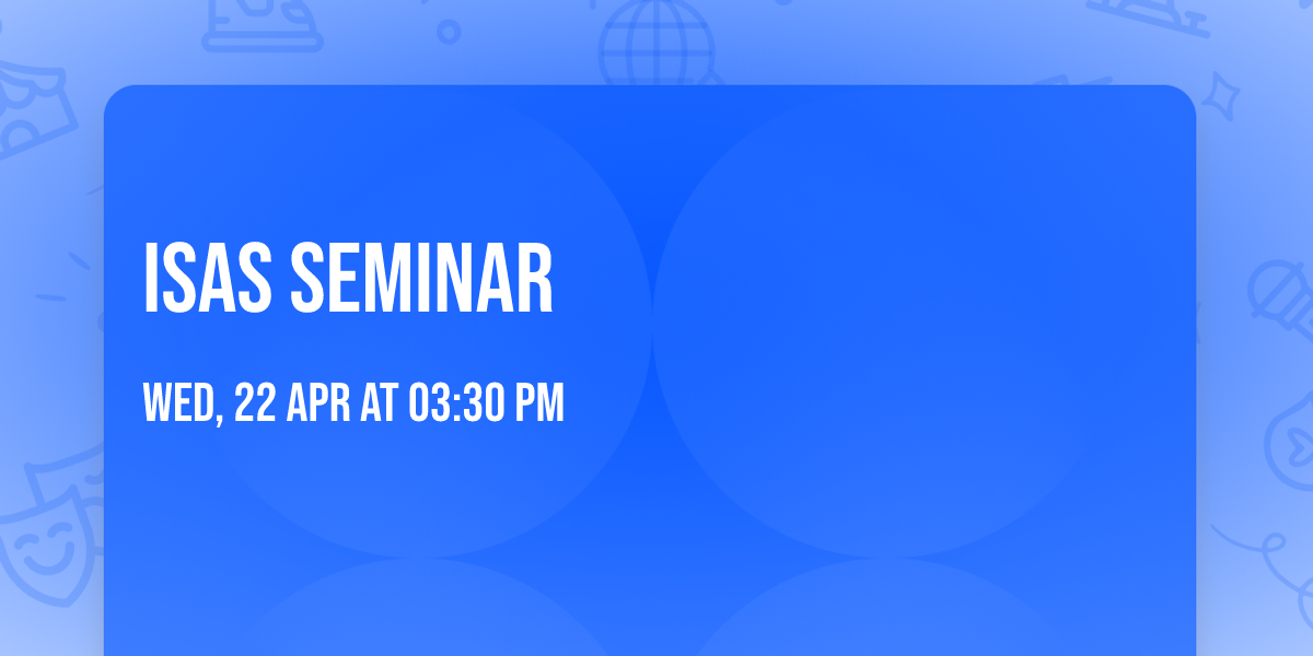 ISAS Seminar
