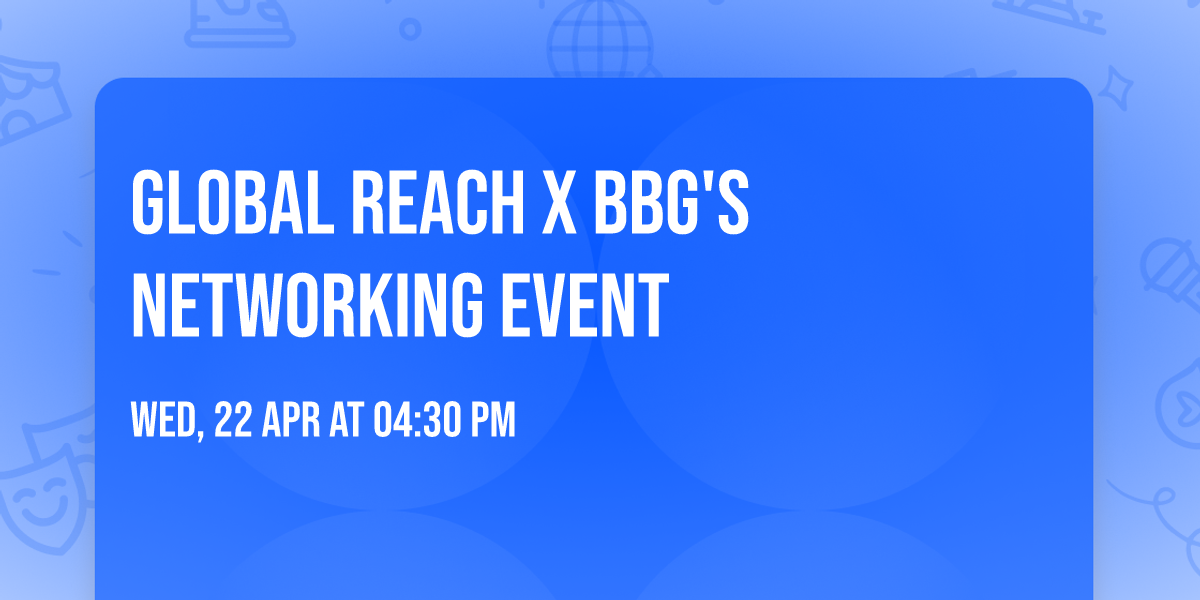 Global Reach X BBG's Networking event
