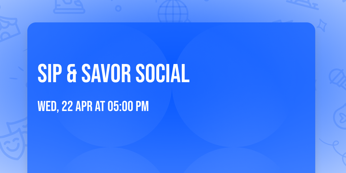Sip & Savor Social