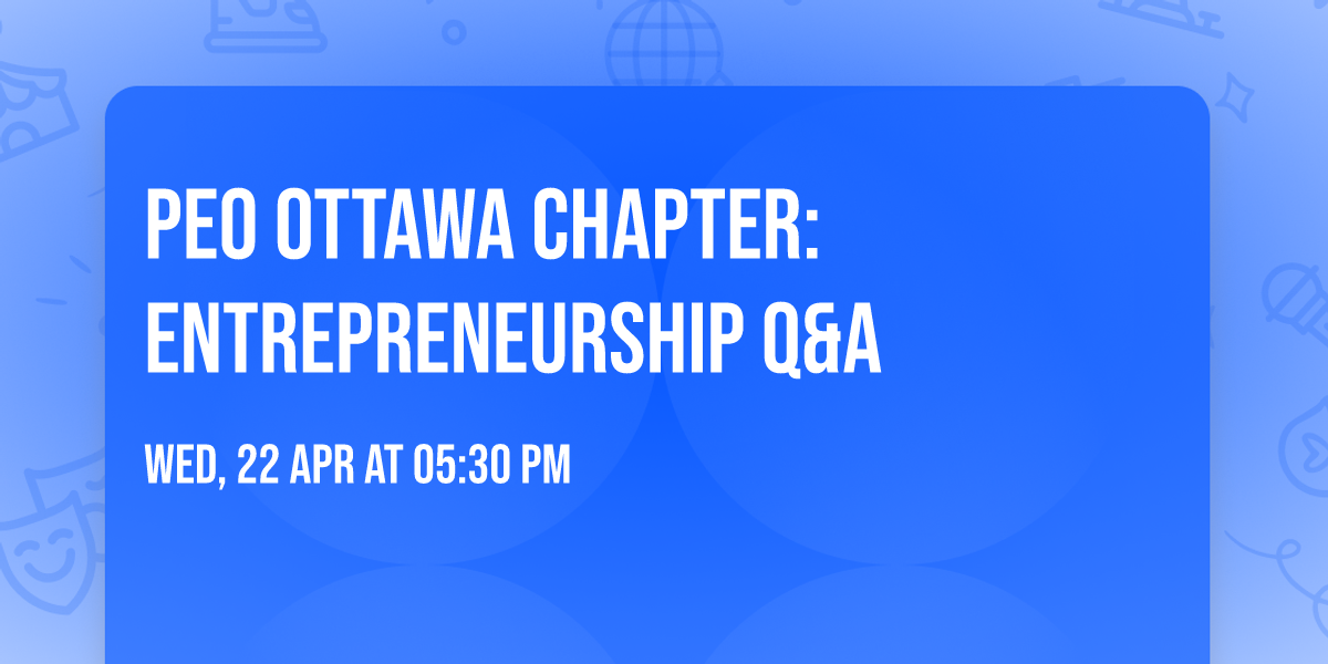 PEO Ottawa Chapter: Entrepreneurship Q&A