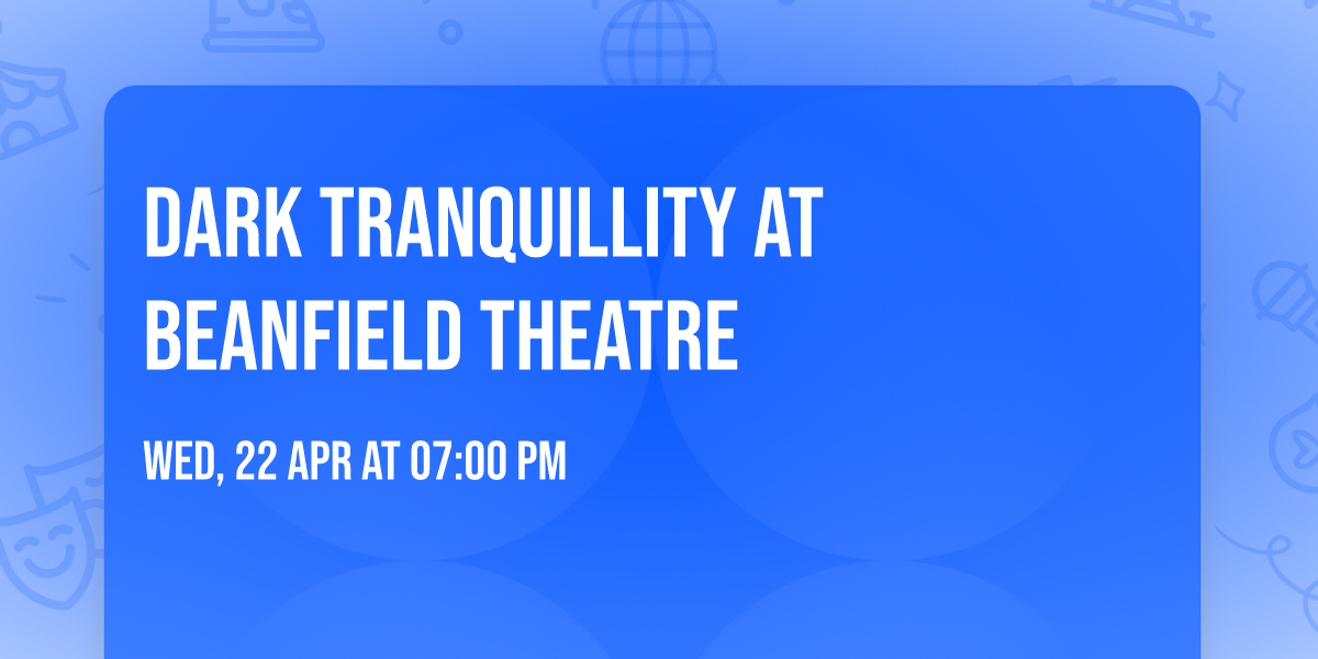 Dark Tranquillity at Beanfield Theatre