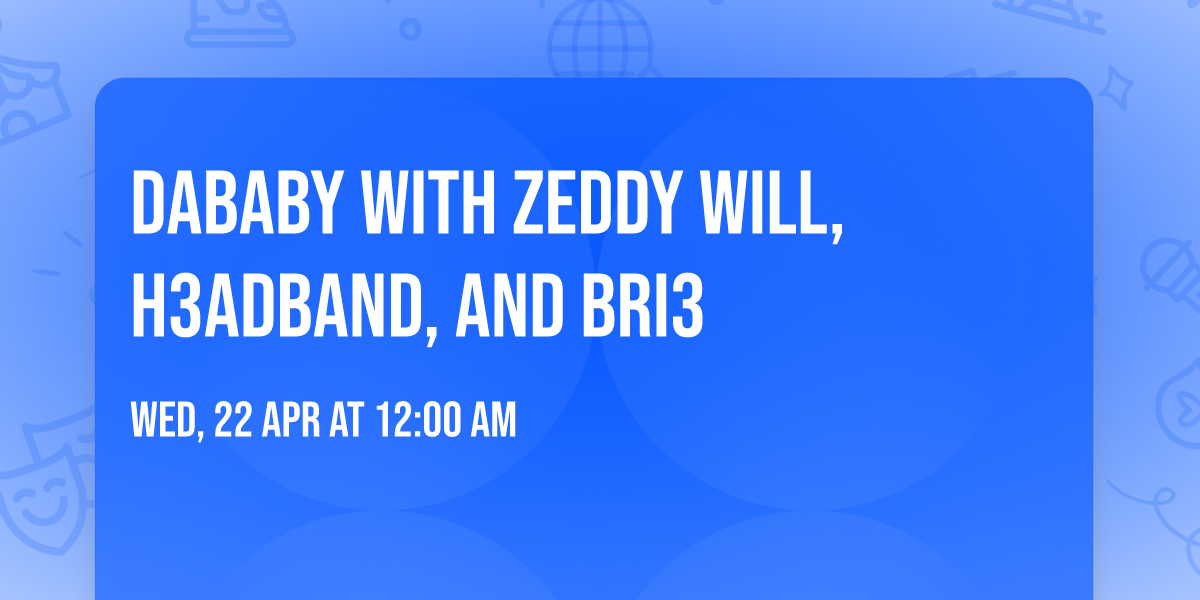 DaBaby with Zeddy Will, H3adband, and Bri3