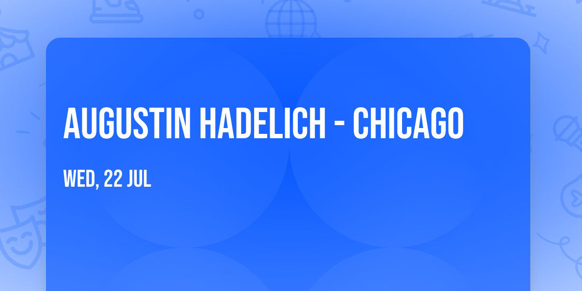 Augustin Hadelich - Chicago