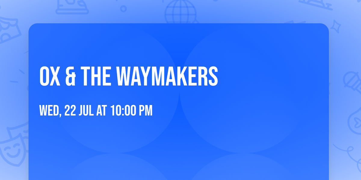 Ox & the Waymakers 