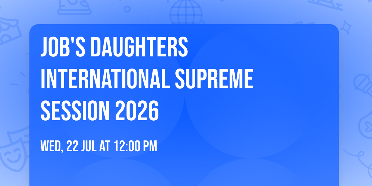 Job's Daughters International Supreme Session 2026