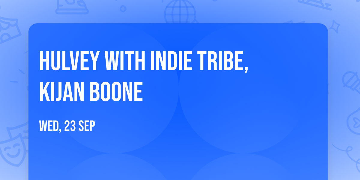 Hulvey with Indie Tribe, Kijan Boone