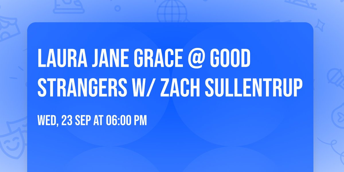 Laura Jane Grace @ Good Strangers w\/ Zach Sullentrup