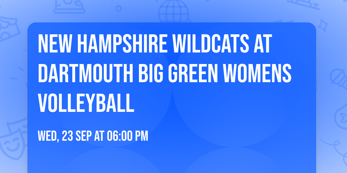 New Hampshire Wildcats at Dartmouth Big Green Womens Volleyball