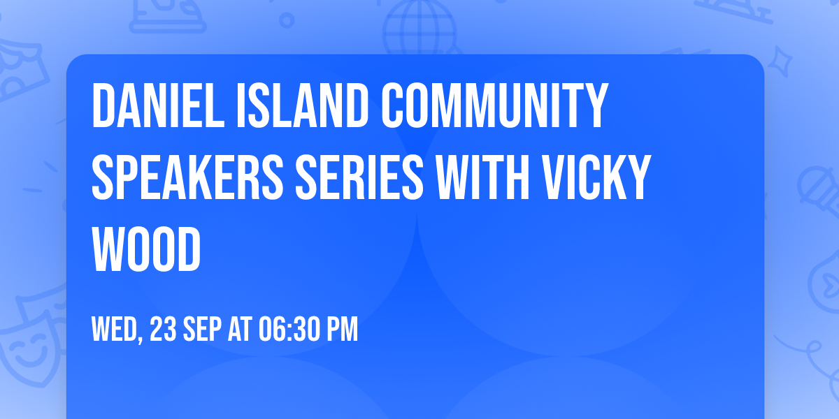 Daniel Island Community Speakers Series with Vicky Wood