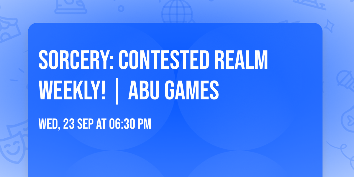 Sorcery: Contested Realm Weekly! | ABU Games