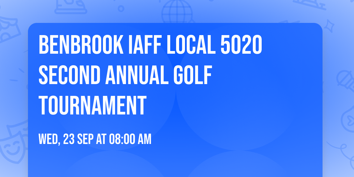 Benbrook IAFF Local 5020 Second Annual Golf Tournament