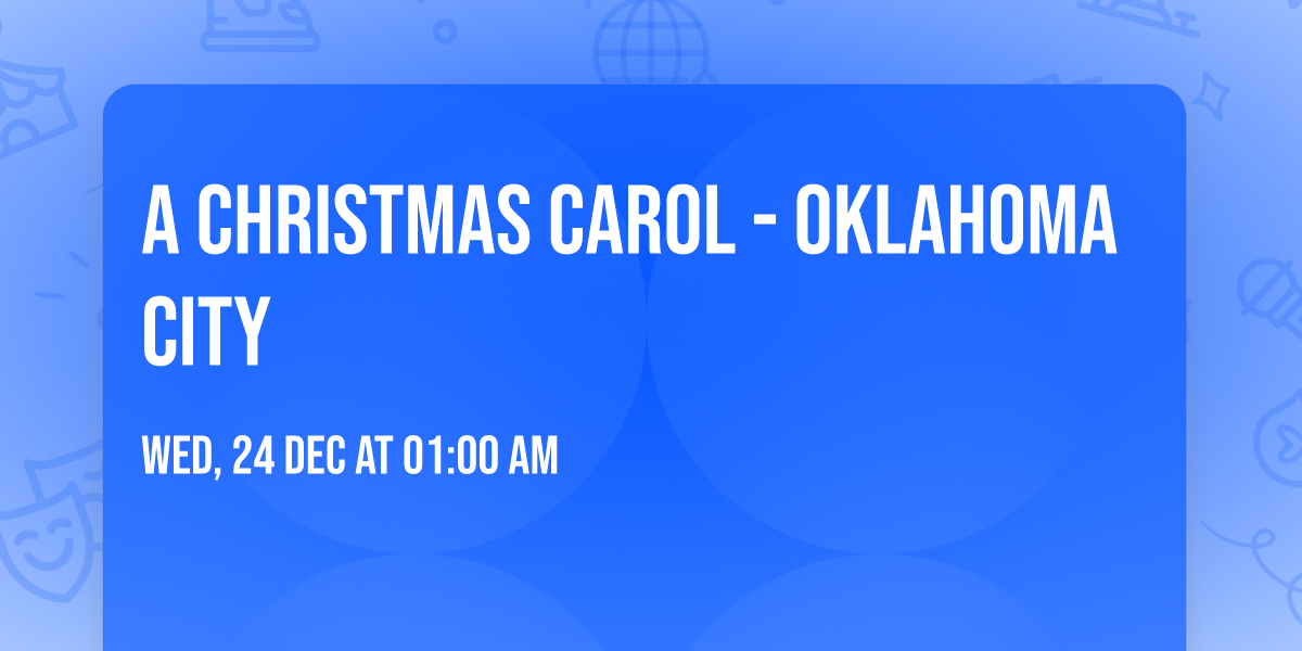 A Christmas Carol - Oklahoma City