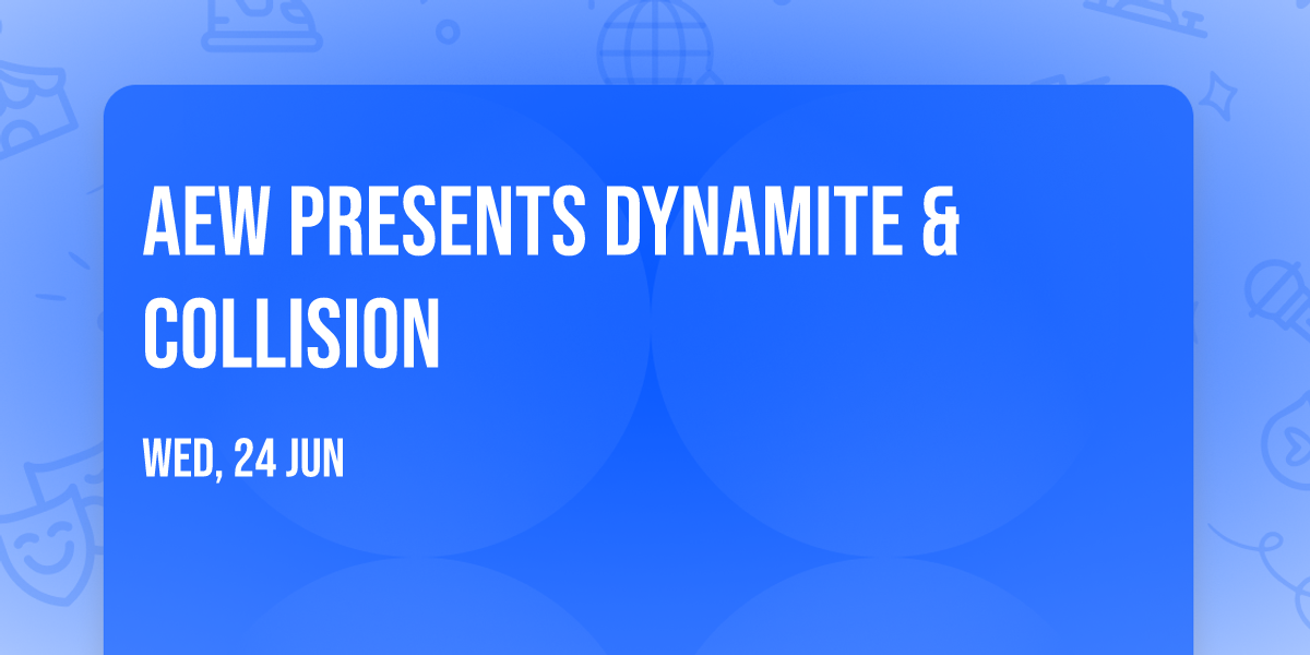 AEW presents Dynamite & Collision