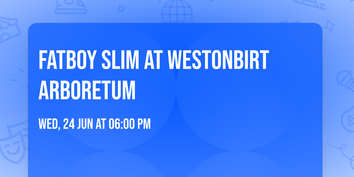 Fatboy Slim at Westonbirt Arboretum