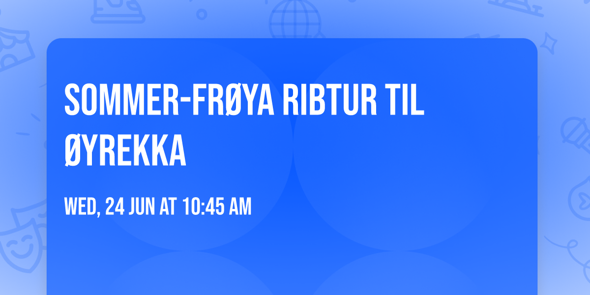 Sommer-Fr\u00f8ya Ribtur til \u00d8yrekka