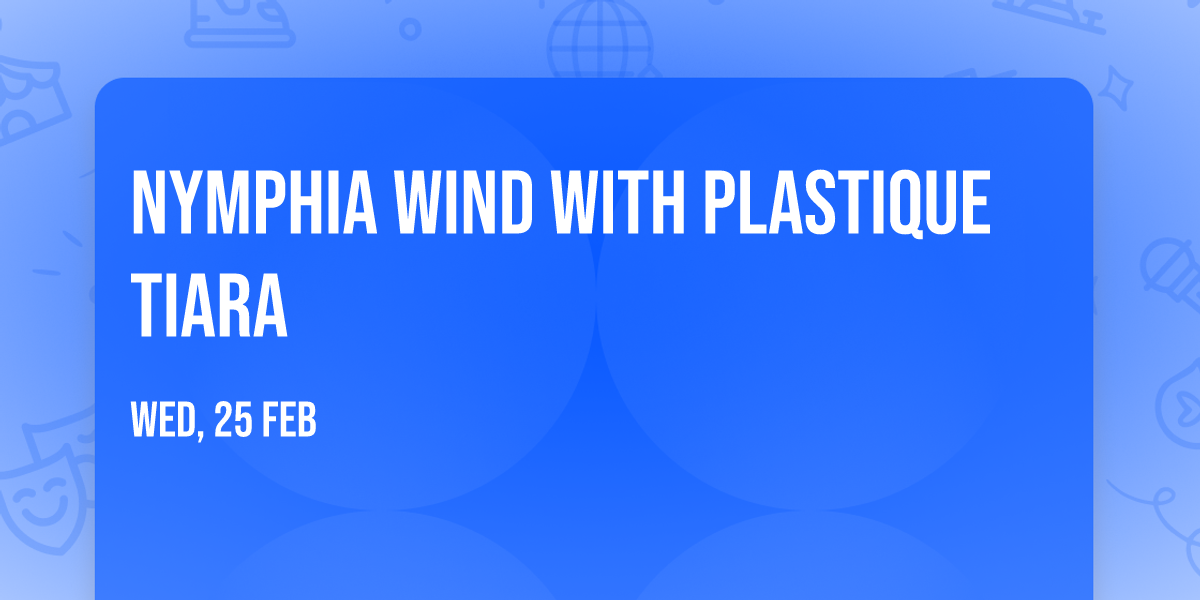 Nymphia Wind with Plastique Tiara