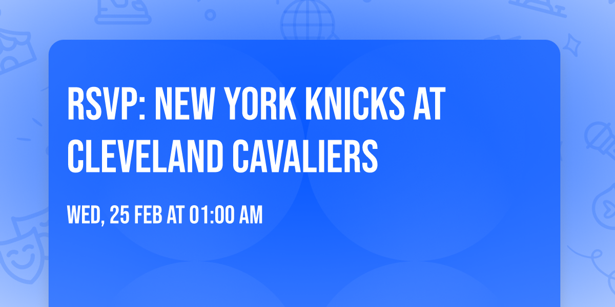 RSVP: New York Knicks at Cleveland Cavaliers