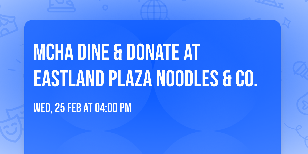 MCHA Dine & Donate at Eastland Plaza Noodles & Co.