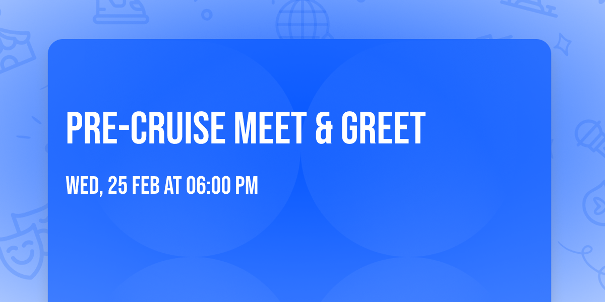 Pre-Cruise Meet & Greet