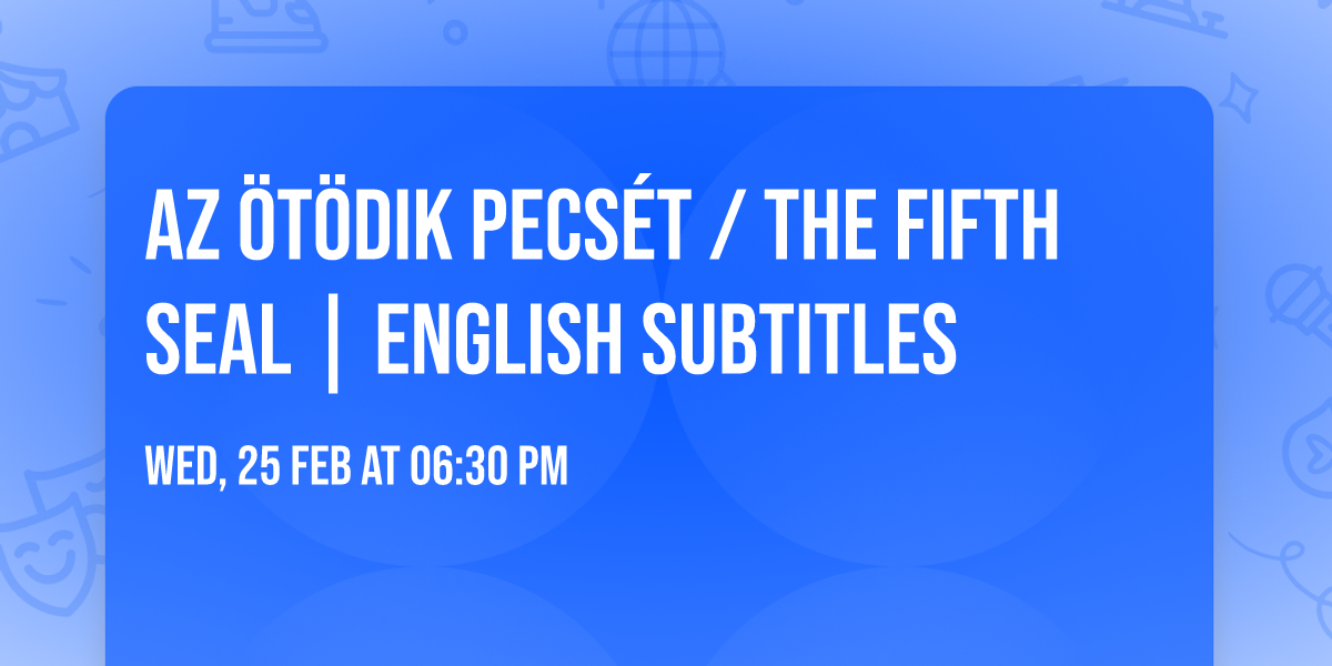 Az \u00f6t\u00f6dik pecs\u00e9t \/ The Fifth Seal | English subtitles