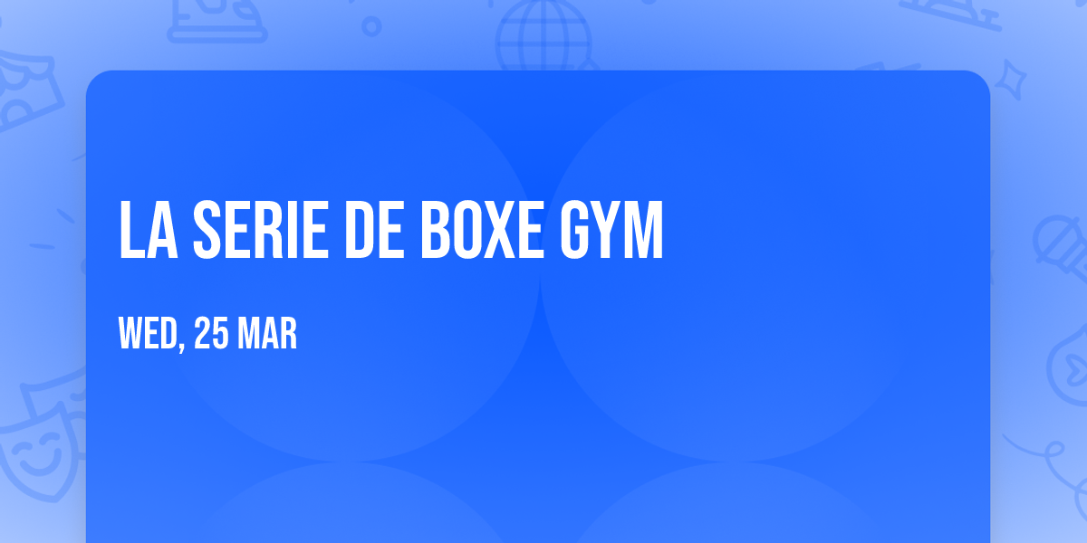 La Serie de Boxe Gym
