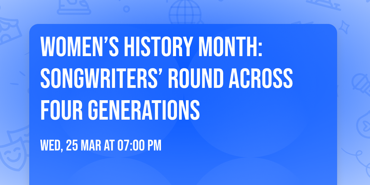Women\u2019s History Month: Songwriters\u2019 Round Across Four Generations