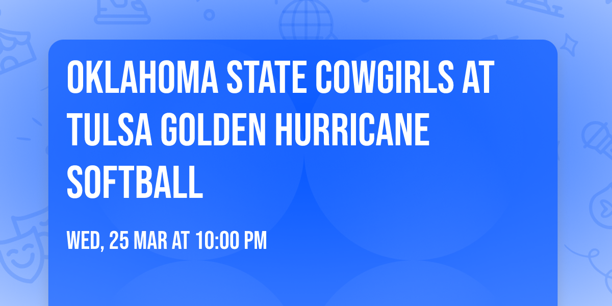 Oklahoma State Cowgirls at Tulsa Golden Hurricane Softball